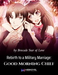 Rebirth to a Military Marriage: Good Morning Chief