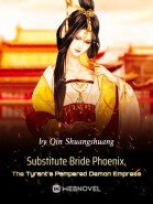 Substitute Bride Phoenix, The Tyrant's Pampered Demon Empress