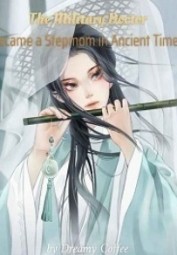 A Military Doctor Became a Stepmom in Ancient Times