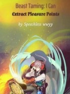 Beast Taming: I Can Extract Pleasure Points