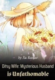Ditsy Wife: Mysterious Husband is Unfathomable