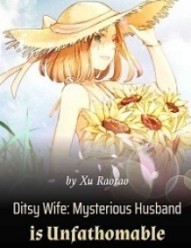 Ditsy Wife: Mysterious Husband is Unfathomable