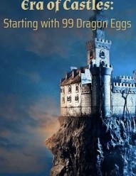 Era of Castles: Starting with 99 Dragon Eggs