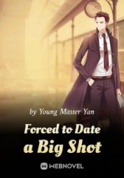 Forced to Date a Big Shot