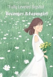 Fully Leveled Bigshot Becomes A Farmgirl