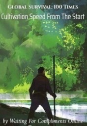 Global Survival: 100 Times Cultivation Speed From The Start