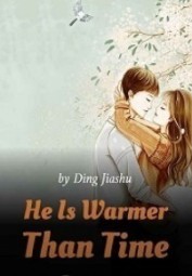 He Is Warmer Than Time