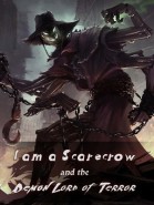 I Am A Scarecrow And The Demon Lord Of Terror!