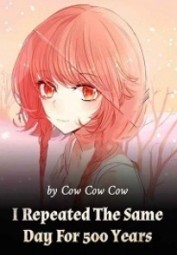 I Repeated The Same Day For 500 Years