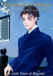 I Was Seduced Into a Marriage After Failing to Charm the Tyrannical Bigshot