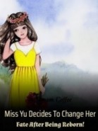 Miss Yu Decides To Change Her Fate After Being Reborn!