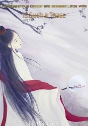 My Mysterious Doctor and Blessed Little Wife Is Such a Tease