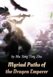 Myriad Paths of the Dragon Emperor
