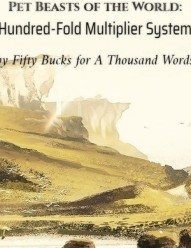 Pet Beasts of the World: Hundred-Fold Multiplier System