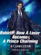 Rebirth: How a Loser Became a Prince Charming