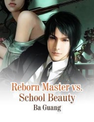 Reborn Master vs. School Beauty