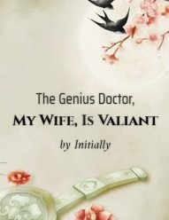 The Genius Doctor, My Wife, Is Valiant