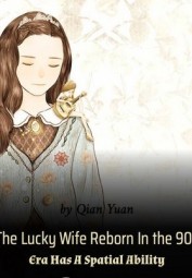 The Lucky Wife Reborn In the 90s Era Has A Spatial Ability