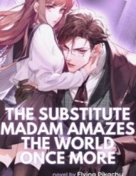 The Substitute Madam Amazes the World Once More