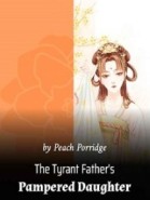 The Tyrant Father’s Pampered Daughter