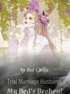 Trial Marriage Husband: My Bed’s Broken!
