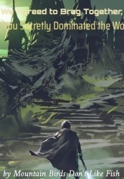 We Agreed to Brag Together, But You Secretly Dominated the World