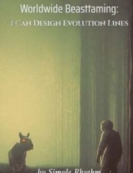 Worldwide Beasttaming: I Can Design Evolution Lines