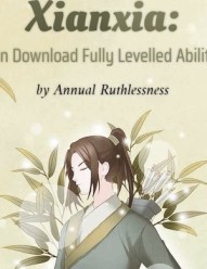 Xianxia: I Can Download Fully Levelled Abilities